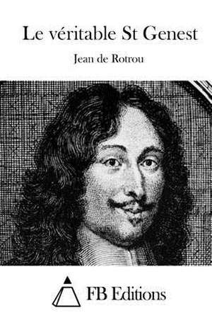 Le Veritable St Genest de Jean De Rotrou