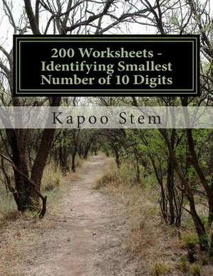 200 Worksheets - Identifying Smallest Number of 10 Digits de Kapoo Stem