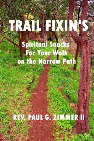 Trail Fixin's de Rev Paul G. Zimmer II