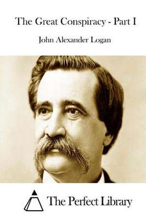 The Great Conspiracy - Part I de John Alexander Logan