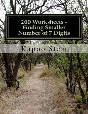 200 Worksheets - Finding Smaller Number of 7 Digits de Kapoo Stem