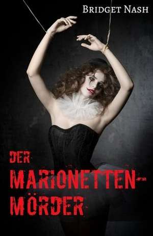 Der Marionettenmoerder de Bridget Nash