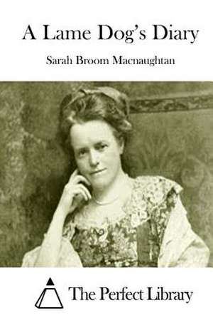 A Lame Dog's Diary de Sarah Broom Macnaughtan