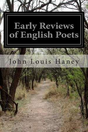 Early Reviews of English Poets de John Louis Haney