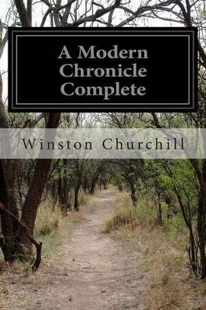 A Modern Chronicle Complete de Winston Churchill