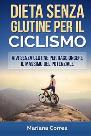 Dieta Senza Glutine Per Il Ciclismo de Mariana Correa