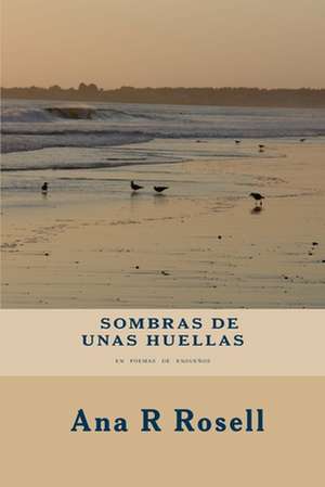 Sombras de Unas Huellas de Ana R. Rosell