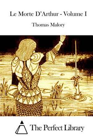 Le Morte D'Arthur - Volume I de Thomas Malory