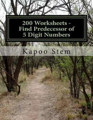 200 Worksheets - Find Predecessor of 5 Digit Numbers de Kapoo Stem