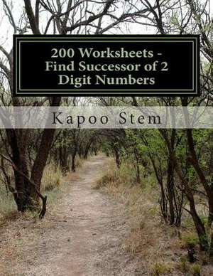 200 Worksheets - Find Successor of 2 Digit Numbers de Kapoo Stem