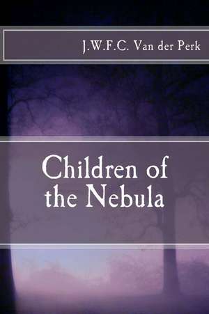 Children of the Nebula de Willem Van Der Perk