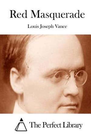 Red Masquerade de Louis Joseph Vance