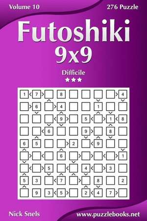 Futoshiki 9x9 - Difficile - Volume 10 - 276 Puzzle de Nick Snels