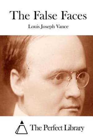 The False Faces de Louis Joseph Vance