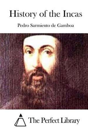 History of the Incas de Pedro Sarmiento De Gamboa