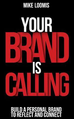 Your Brand Is Calling de Mike Loomis