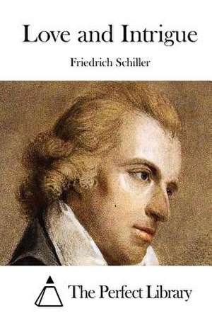 Love and Intrigue de Friedrich Schiller