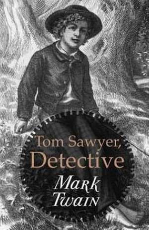 Tom Sawyer, Detective de Mark Twain