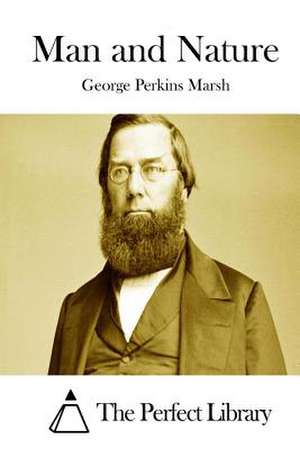 Man and Nature de George Perkins Marsh