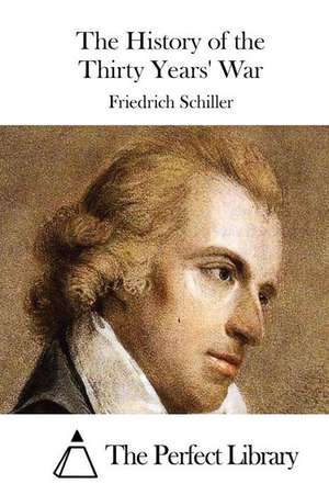 The History of the Thirty Years' War de Friedrich Schiller