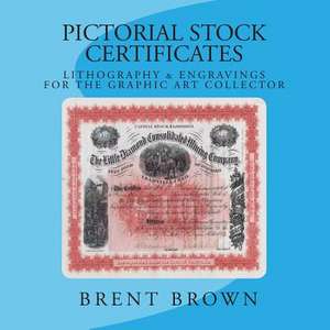 Pictorial Stock Certificates de Brent Brown