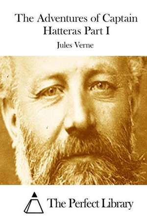 The Adventures of Captain Hatteras Part I de Jules Verne