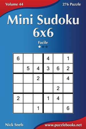 Mini Sudoku 6x6 - Facile - Volume 44 - 276 Puzzle de Nick Snels