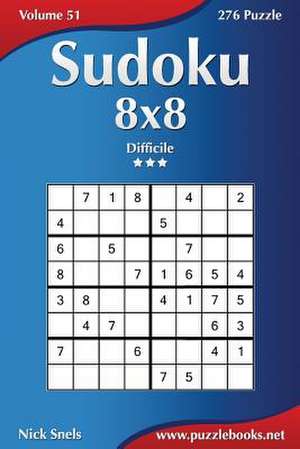 Sudoku 8x8 - Difficile - Volume 51 - 276 Puzzle de Nick Snels