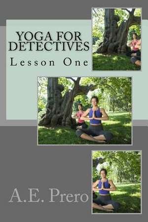 Yoga for Detectives de A. E. Prero