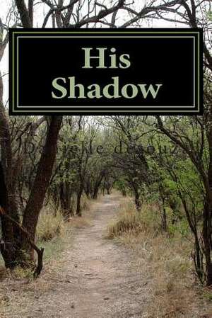 His Shadow de Danielle Desouza