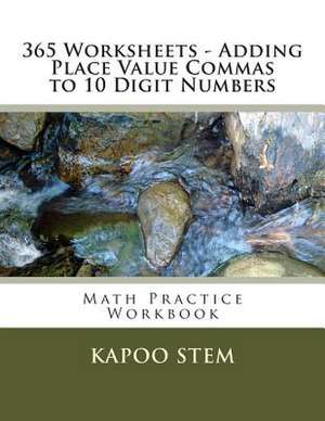 365 Worksheets - Adding Place Value Commas to 10 Digit Numbers de Kapoo Stem