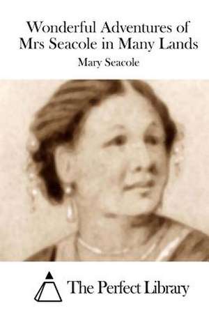 Wonderful Adventures of Mrs Seacole in Many Lands de Mary Seacole