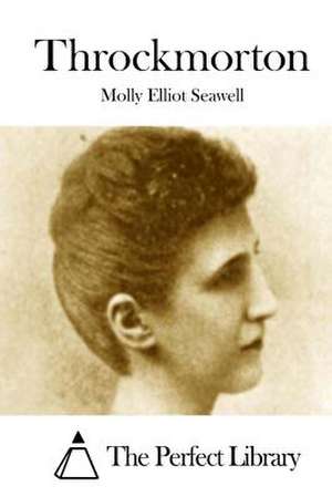 Throckmorton de Molly Elliot Seawell