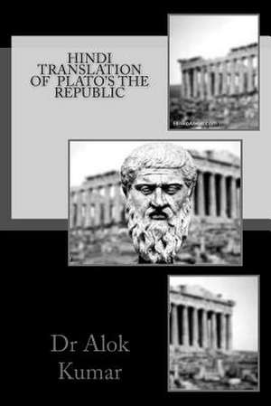 Hindi Translation of Plato's the Republic de Dr Alok Kumar