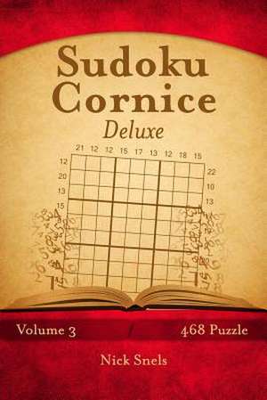 Sudoku Cornice Deluxe - Volume 3 - 468 Puzzle de Nick Snels