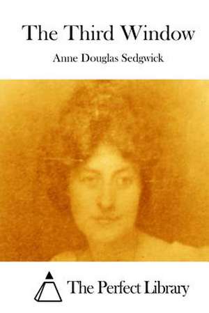 The Third Window de Sedgwick, Anne Douglas