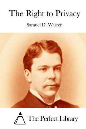 The Right to Privacy de Samuel D. Warren