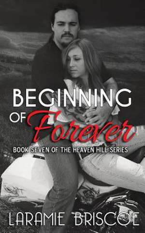 Beginning of Forever de Laramie Briscoe