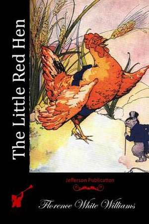 The Little Red Hen de Florence White Williams