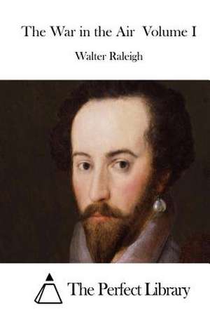 The War in the Air Volume I de Walter Raleigh