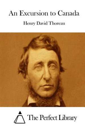 An Excursion to Canada de Henry David Thoreau