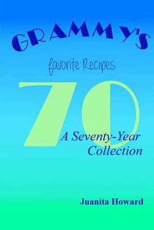 Grammy's Favorite Recipes de Juanita Howard