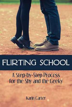 Flirting School de Karin Carter