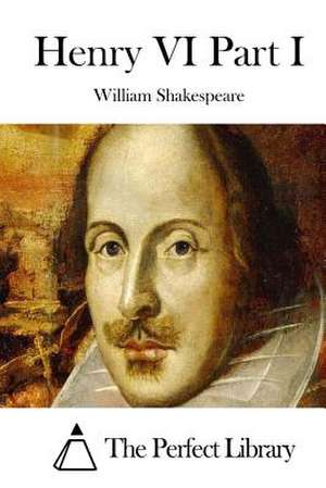 Henry VI Part I de William Shakespeare