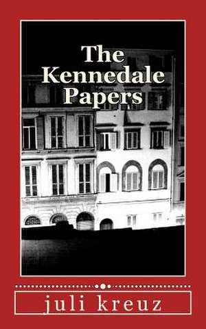 The Kennedale Papers de Juli Kreuz