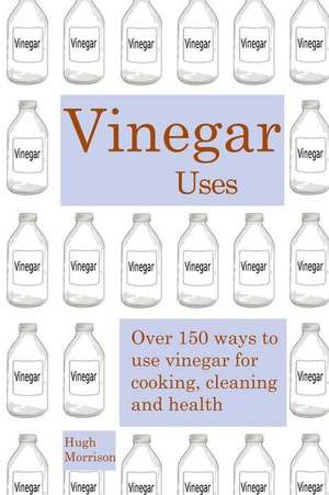 Vinegar Uses de Hugh Morrison