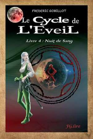 Le Cycle de L'Eveil, Livre 4 de Frederic Gobillot