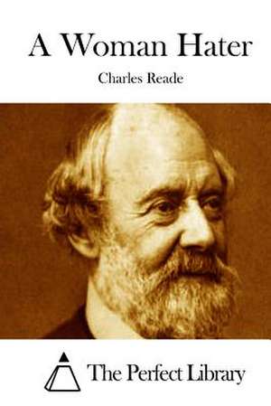 A Woman Hater de Charles Reade