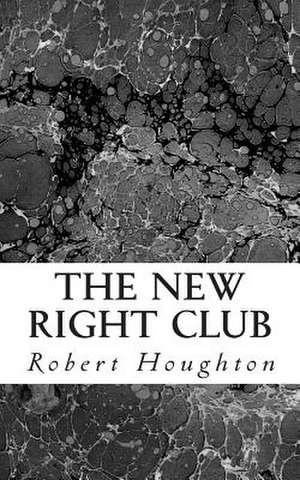 The New Right Club de MR Robert Michael Houghton