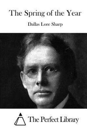 The Spring of the Year de Dallas Lore Sharp